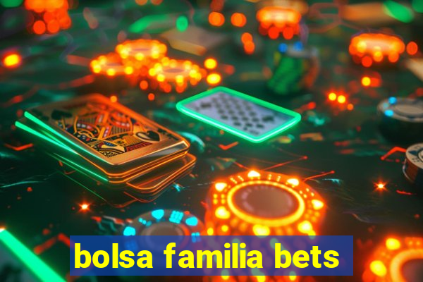 bolsa familia bets